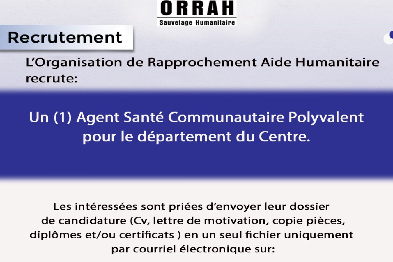 L'Organisation de Rapprochement Aide Humanitaire recrute: